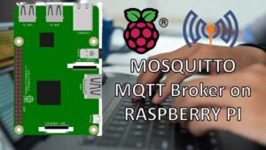 Install Mosquitto MQTT Broker on Raspberry...