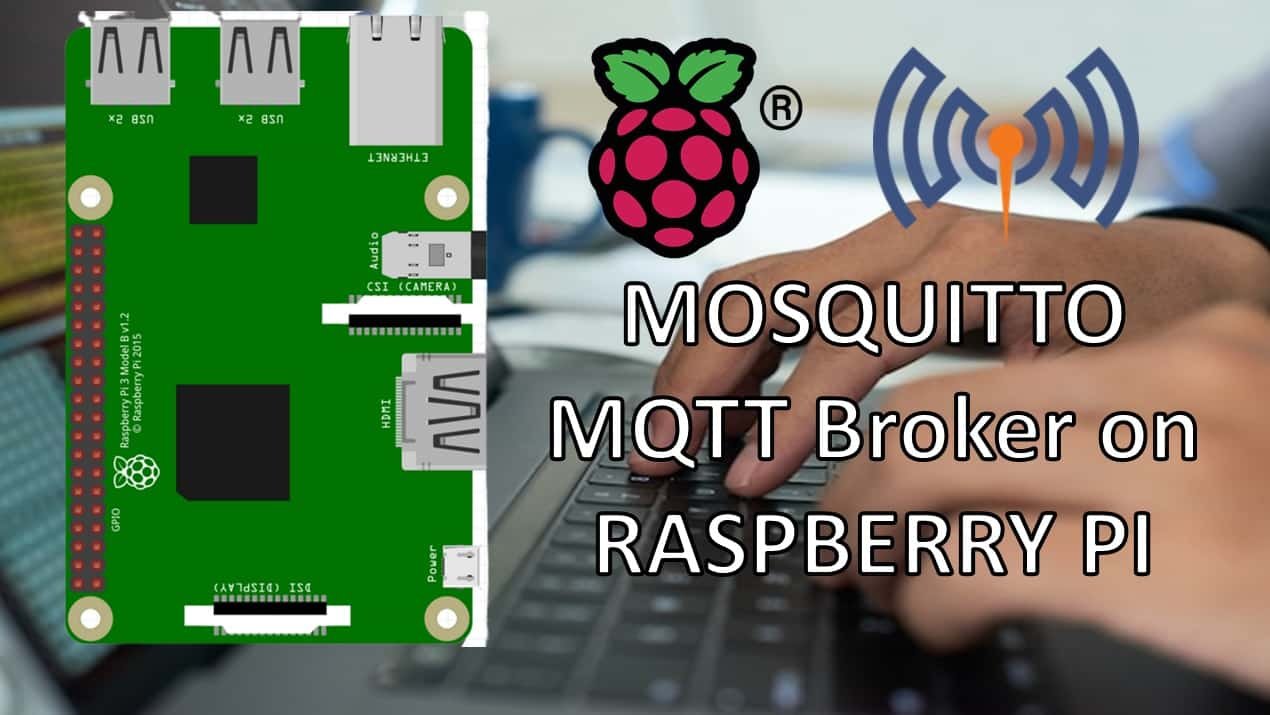 Install Mosquitto MQTT Broker on Raspberry...